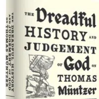 | Andrew Drummond The Dreadful History and Judgement of God on Thomas Müntzer The Life and Times of an Early German Revolutionary | MR Online